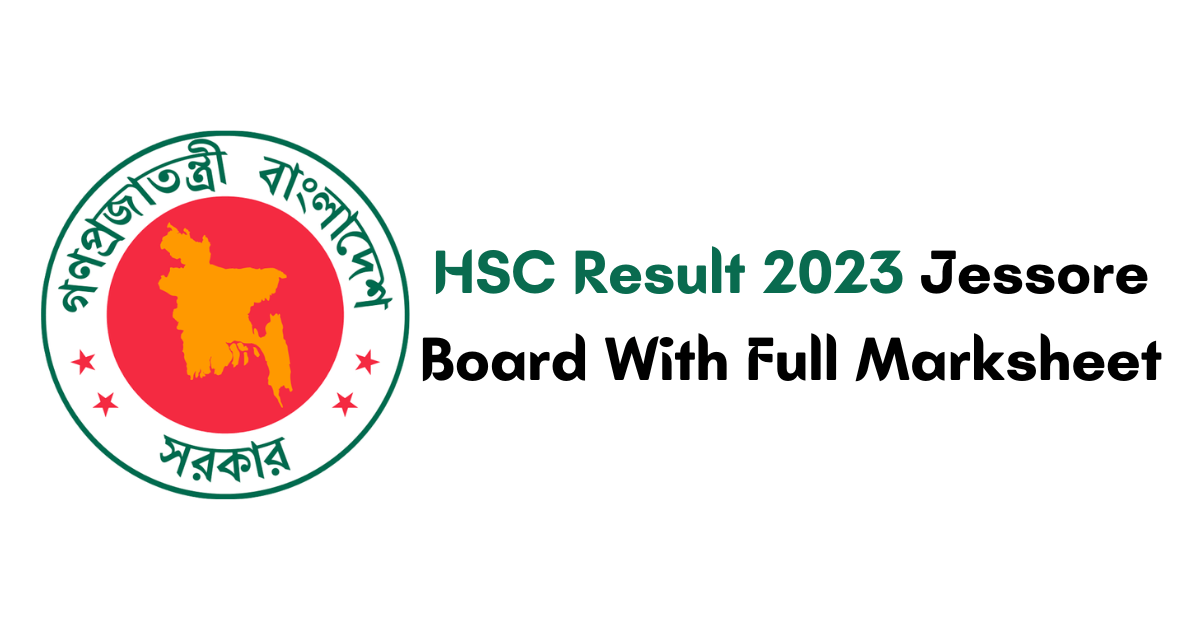 HSC Result 2023 Jessore Board With Full Marksheet
