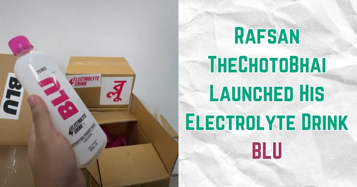 Rafsan TheChotoBhai Launched His Electrolyte Drink BLU Ekusher Bangladesh
